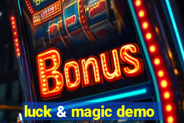 luck & magic demo